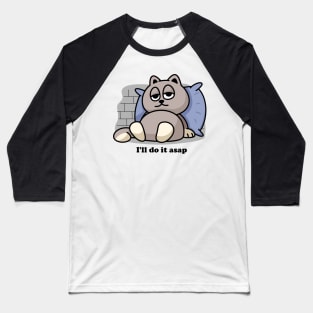 I'll do it asap Baseball T-Shirt